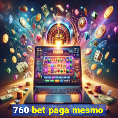 760 bet paga mesmo